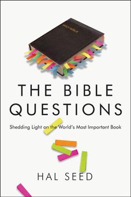 The Bible Questions: Shedding Light on the World's Most Important Book  -     By: Hal Seed
