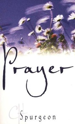 Prayer  -     By: Charles H. Spurgeon
