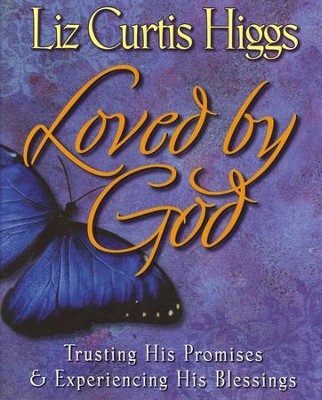 Loved by God Video Curriculum, Trusting His Promises & Experiencing His Blessings  -     By: Liz Curtis Higgs
