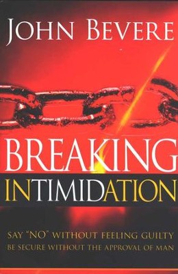 Breaking Intimidation  -     By: John Bevere

