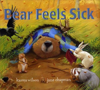 Bear Feels Sick  -     By: Karma Wilson
