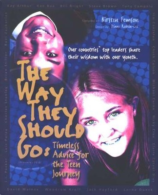 The Way They Should Go: Timeless Advice for the Teen Journey  -     By: Kirsten Femson
