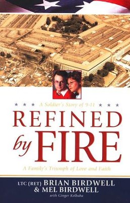 Refined by Fire  -     By: Lt. Col. Brian Birdwell, Mel Birdwell
