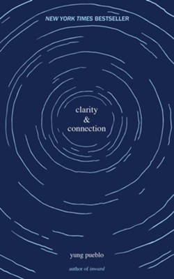 Clarity & Connection  -     By: Yung Pueblo
