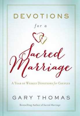 Devotions for a Sacred Marriage: A Year of Weekly Devotions for Couples - eBook  -     By: Gary L. Thomas
