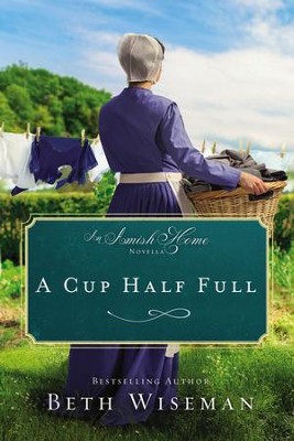 A Cup Half Full: An Amish Home Novella / Digital original - eBook  -     By: Beth Wiseman
