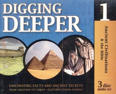 Digging Deeper: Ancient Civilizations & the Bible (3 CD set)  -     Edited By: Gary Vaterlaus
    By: Diana Waring
