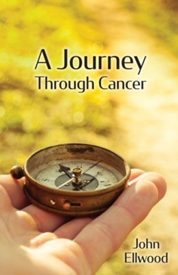 A Journey Through Cancer: A Pastoral Guide  -     By: John Ellwood
