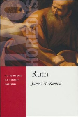 Ruth: Two Horizons Old Testament Commentary [THOTC]   -     By: James R. McKeown
