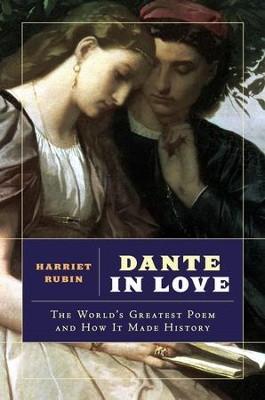 Dante in Love: The World's Greatest Poem and How It Made History - eBook  -     By: Harriet Rubin
