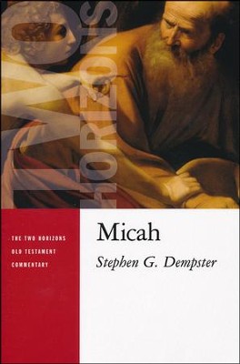 Micah: Two Horizons Old Testament Commentary [THOTC]   -     By: Stephen C. Dempster
