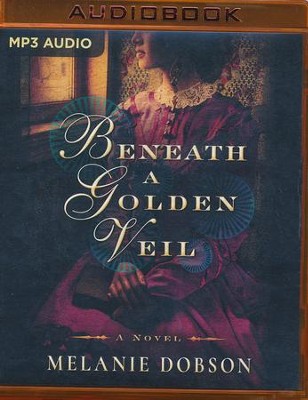 Beneath a Golden Veil: unabridged audio book on MP3-CD  -     By: Melanie Dobson
