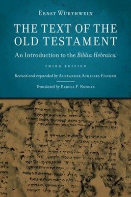 The Text of the Old Testament: An Introduction to the Biblia Hebraica, Third Edition  -     Translated By: Erroll F. Rhodes
    By: Ernest Wurthwein, Alexander Achilles Fischer
