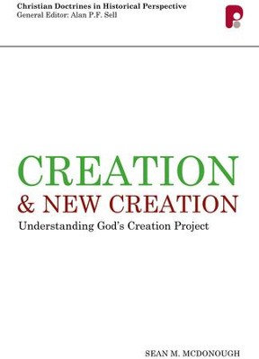 Creation and New Creation: Understanding God's Creation Project - eBook  -     By: Sean M. McDonough
