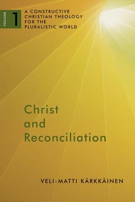 Christ and Reconciliation  -     By: Veli-Matti Karkkainen

