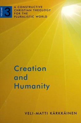 Creation and Humanity  -     By: Veli-Matti Karkkainen
