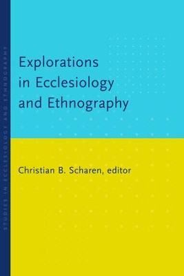 Explorations in Ecclesiology and Ethnography  -     Edited By: Christian B. Scharen
    By: Christian B. Scharen(Ed.)
