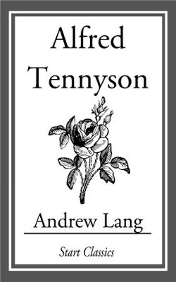 Alfred Tennyson - eBook  -     By: Andrew Lang
