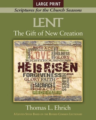 The Gift of New Creation: Scriptures for the Church Seasons, Large Print  -     By: Thomas L. Ehrich
