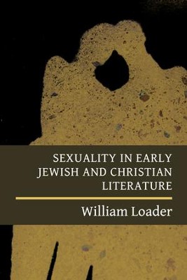 Making Sense of Sex: Attitudes towards Sexuality in Early Jewish and Christian Literature  -     By: William Loader
