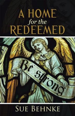 A Home for the Redeemed - eBook  -     By: Sue Behnke
