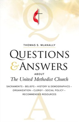 Questions and Answers About the United Methodist Church, Revised  -     By: Thomas S. McAnally
