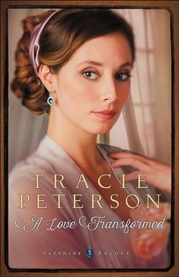 A Love Transformed (Sapphire Brides Book #3) - eBook  -     By: Tracie Peterson
