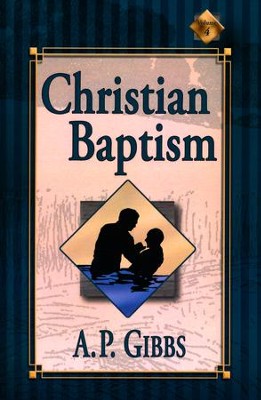 Christian Baptism [A.P. Gibbs]   -     By: A.P. Gibbs
