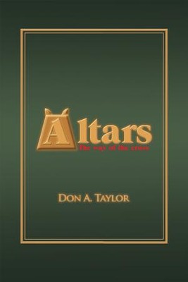 Altars: The Way of the Cross - eBook  -     By: Don A. Taylor
