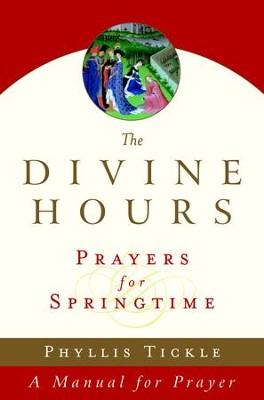 The Divine Hours (Volume Three): Prayers for Springtime: A Manual for Prayer - eBook  -     By: Phyllis Tickle
