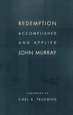 Redemption Accomplished and Applied  -     By: John Murray
