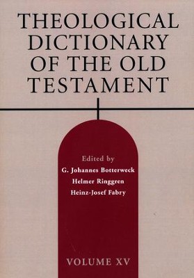 Theological Dictionary Of The Old Testament: Volume 15: Edited By: G ...