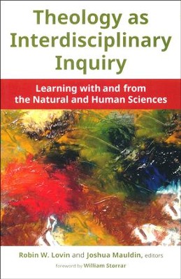 Theology as Interdisciplinary Inquiry: Learning with and from the Natural and Human Sciences  -     Edited By: Robin W. Lovin, Joshua Mauldin
    By: Robin W. Lovin & Joshua Mauldin, eds.
