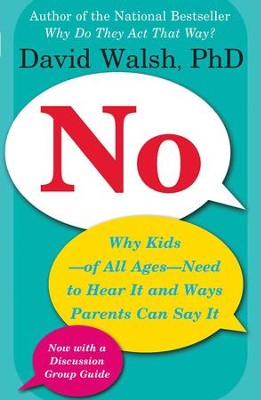 No: Why Kids-of All Ages-Need to Hear It and Ways Parents Can Say It - eBook  -     By: David Walsh
