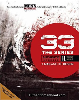 33 The Series: A Man and His Design, Training Guide   -     By: Men's Fraternity
