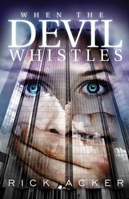 When The Devil Whistles - eBook  -     By: Rick Acker
