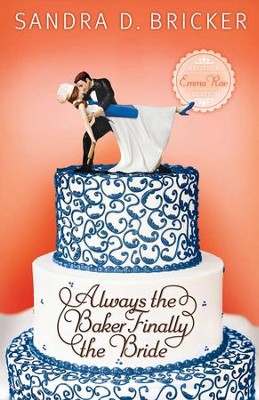 Always the Baker, Finally the Bride - eBook  -     By: Sandra D. Bricker
