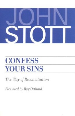 Confess Your Sins: The Way Of Reconciliation: John Stott: 9780802875099 ...