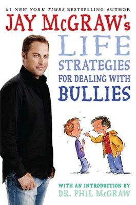 Jay McGraw's Life Strategies for Dealing with Bullies - eBook  -     By: Jay McGraw
