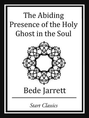 The Abiding Presence of the Holy Ghos - eBook  -     By: Bede Jarrett
