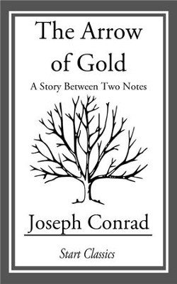 The Arrow of Gold: A Story Between Two Notes - eBook  -     By: Joseph Conrad
