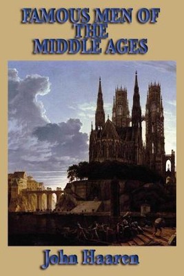 Famous Men of the Middle Ages - eBook  -     By: John Haaren
