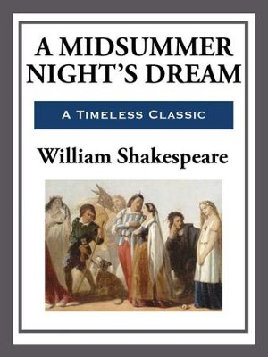 A Midsummer Night's Dream - eBook  -     By: William Shakespeare
