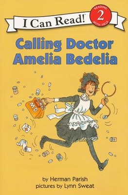 Calling Doctor Amelia Bedelia  -     By: Herman Parish, Lynn Sweat

