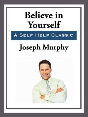 Believe in Yourself - eBook  -     By: Joseph Murray
