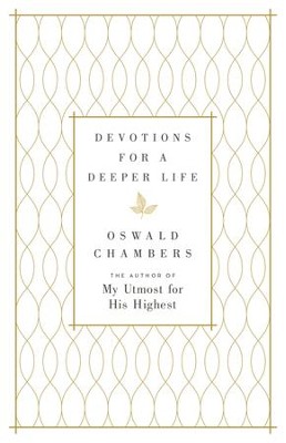 Devotions for a Deeper Life: A Daily Devotional - eBook  -     By: Oswald Chambers
