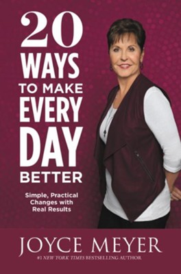 20 Ways to Make Every Day Better: Simple, Practical Changes with Real Results - eBook  -     By: Joyce Meyer
