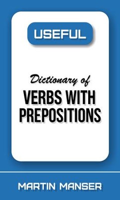 Useful Dictionary of Verbs with Prepositions - eBook  -     By: Martin Manser
