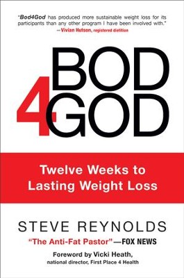 Bod4God: Twelve Weeks to Lasting Weight Loss - eBook  -     By: Steve Reynolds
