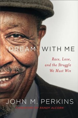 Dream with Me: Race, Love, and the Struggle We Must Win - eBook  -     By: John M. Perkins
